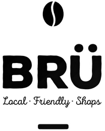 BRÜ LOCAL · FRIENDLY · SHOPS logo