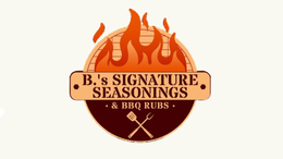 B.'S SIGNATURE SEASONINGS & BBQ RUBS