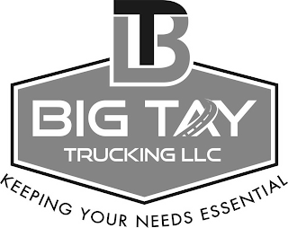 BT BIG TAY TRUCKING LLC KEEPING YOUR NEEDS ESSENTIAL logo