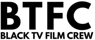 BTFC BLACK TV FILM CREW logo