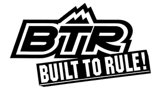 BTR BUILT TO RULE! logo