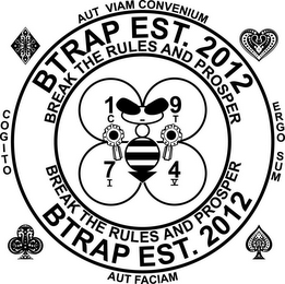 BTRAP EST. 2012 BREAK THE RULES AND PROSPER AUT VIAM CONVENIUM AUT FACIAM COGITO ERGO SUM 1974 CTIV logo