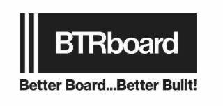 BTRBOARD BETTER BOARD...BETTER BUILT! logo