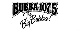 BUBBA 107.5 THE BIG BUBBA! logo