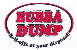 BUBBA DUMP ROLL-OFFS AT YOUR DISPOSAL! logo