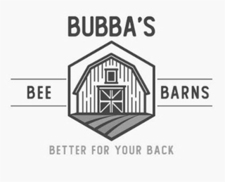BUBBA'S BEE BARNS BETTER FOR YOUR BACK logo