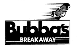 BUBBA'S BREAKAWAY logo