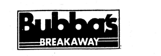 BUBBA'S BREAKAWAY logo