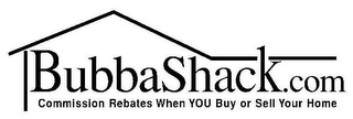BUBBASHACK.COM COMMISSION REBATES WHEN YOU BUY OR SELL YOUR HOME logo
