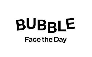 BUBBLE FACE THE DAY logo