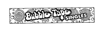 BUBBLE TAPE SINGLES logo