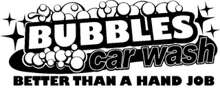 BUBBLES CAR WASH BETTER THAN A HAND JOB logo