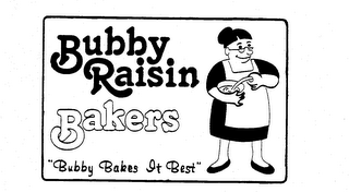 BUBBY RAISIN BAKERS "BUBBY BAKES IT BEST"
