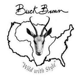BUCK BROWN "WILD WITH STYLE" SINCE 2008 logo