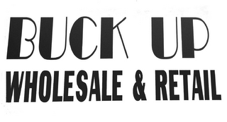 BUCK UP WHOLESALE & RETAIL logo