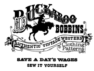 BUCKAROO BOBBINS AUTHENTIC VINTAGE WESTERN CLOTHING PATTERNS SAVE A DAY'S WAGES SEW IT YOURSELF logo