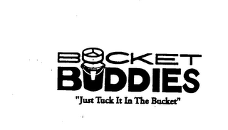 BUCKET BUDDIES "JUST TUCK IT IN THE BUCKET" logo