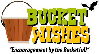 BUCKET WISHES "ENCOURAGEMENT BY THE BUCKETFUL!" logo