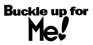 BUCKLE UP FOR ME! logo