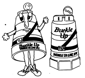 BUCKLE UP WORDS TO LIVE BY! logo