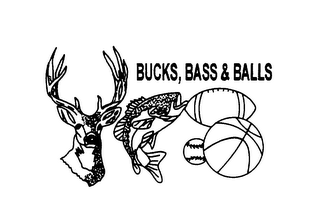 BUCKS, BASS & BALLS