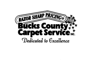 BUCKS COUNTY CARPET SERVICE INC. RAZOR SHARP PRICING DEDICATED TO EXCELLENCE logo