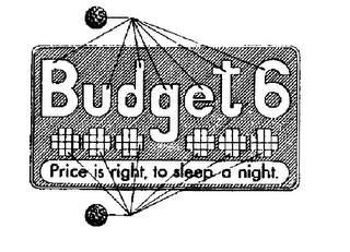 BUDGET 6 PRICE IS RIGHT, TO SLEEP A NIGHT. logo