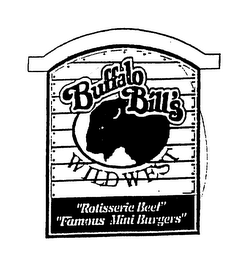 BUFFALO BILL'S WILD WEST "ROTISSERIE BEEF" "FAMOUS MINI BURGERS" logo