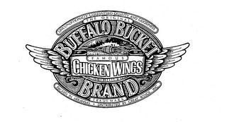 BUFFALO BUCKET FAMOUS CHICKEN WINGS BRAND UNCONDITIONALLY GUARANTEED QUALITY AND GOODNESS THE ORIGINAL TRADEMARK PACKED IN ARKANSAS - DISTRIBUTED BY GREAT WINGS, INC. logo