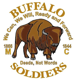 BUFFALO WE CAN, WE WILL, READY AND FORWARD 1866 1844 M C DEEDS, NOT WORDS SOLDIERS logo