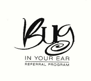 BUG IN YOUR EAR REFERRAL PROGRAM logo