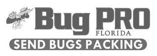 BUG PRO FLORIDA SEND BUGS PACKING logo