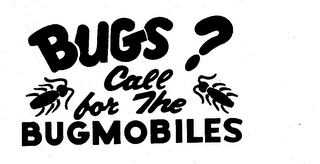 BUGS? CALL FOR THE BUGMOBILES logo