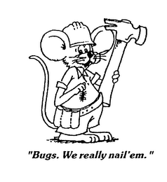 "BUGS. WE REALLY NAIL'EM." logo