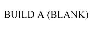 BUILD A (BLANK) logo