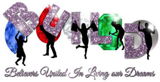 BUILD BELIEVERS UNITED IN LIVING OUR DREAMS logo