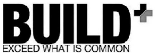 BUILD + EXCEED WHAT IS COMMON logo