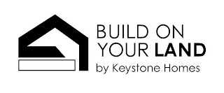 BUILD ON YOUR LAND BY KEYSTONE HOMES logo