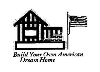 BUILD YOUR OWN AMERICAN DREAM HOME logo