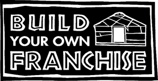 BUILD YOUR OWN FRANCHISE logo