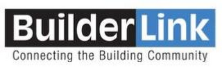 BUILDERLINK CONNECTING THE BUILDING COMMUNITY