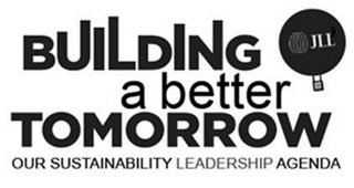 BUILDING A BETTER TOMORROW OUR SUSTAINABILITY LEADERSHIP AGENDA JLL logo