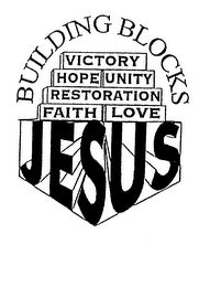 BUILDING BLOCKS JESUS VICTORY HOPE UNITY RESTORATION FAITH LOVE logo