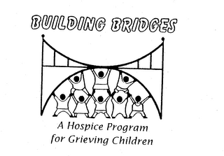 BUILDING BRIDGES A HOSPICE PROGRAM FOR GRIEVING CHILDREN logo