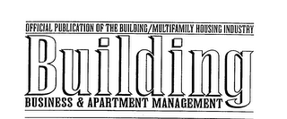 BUILDING BUSINESS & APARTMENT MANAGEMENT OFFICIAL PUBLICATION OF THE BUILDING/MULTIFAMILY HOUSING INDUSTRY logo