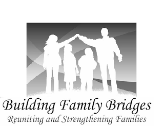 BUILDING FAMILY BRIDGES REUNITING AND STRENGTHENING FAMILES logo