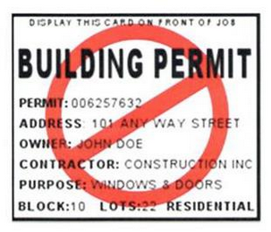BUILDING PERMIT DISPLAY THIS CARD ON FRONT OF JOB PERMIT: 066257632 ADDRESS: 101 ANY WAY STREET OWNER : JOHN DOE CONTRACTOR : CONSTRUCTION INC PURPOSE : WINDOWS & DOORS BLOCK : 10 LOTS : 22 RESIDENTIAL logo