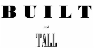 BUILT AND TALL logo