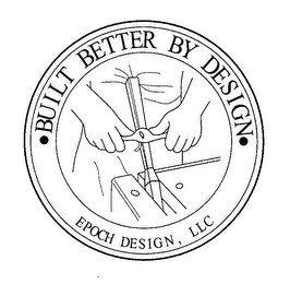 BUILT BETTER BY DESIGN EPOCH DESIGN, LLC logo