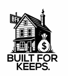 $ BUILT FOR KEEPS. BFK logo
